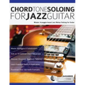 Chord Tone Soloing for Jazz Guitar: Master Arpeggio-based Jazz Bebop Soloing for Guitar