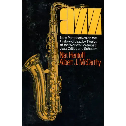 Jazz: New Perspectives on the History of Jazz by Twelve of the World's Foremost Jazz Critics and Scholars