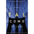 Tal Como el Jazz: Pensamientos No Religiosos Sobre la Espiritualidad Cristiana / Blue Like Jazz = Blue Like Jazz